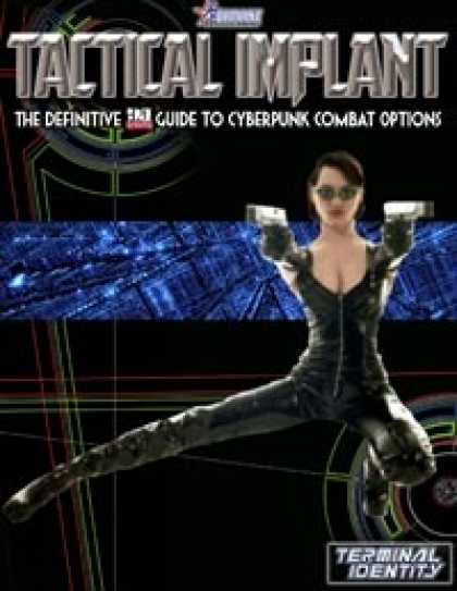 Role Playing Games - TACTICAL IMPLANT: The Definitive D20 Guide to Cyberpunk Combat