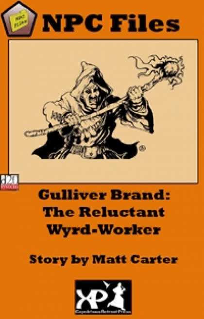 Role Playing Games - NPC Files: Gulliver Brand the Reluctant Wyrd-Worker