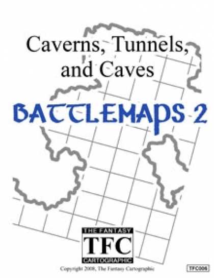 Role Playing Games - Caverns, Tunnels, and Caves: Battlemaps 2