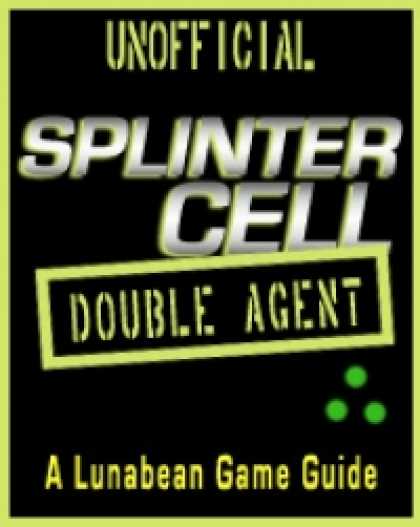 Role Playing Games - Lunabean's Unofficial "Splinter Cell: Double Agent" X360 Walkthrough and Strateg