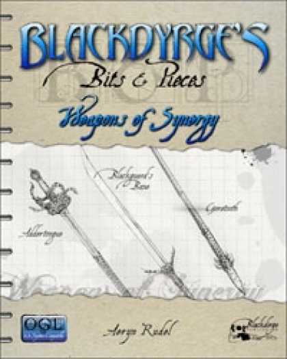 Role Playing Games - Blackdyrge's Bits & Pieces: Weapons of Synergy