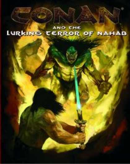Role Playing Games - Conan and The Lurking Terror Of Nahab