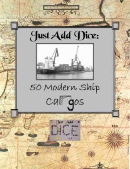 Role Playing Games - Just Add Dice: 50 Modern Ship Cargos