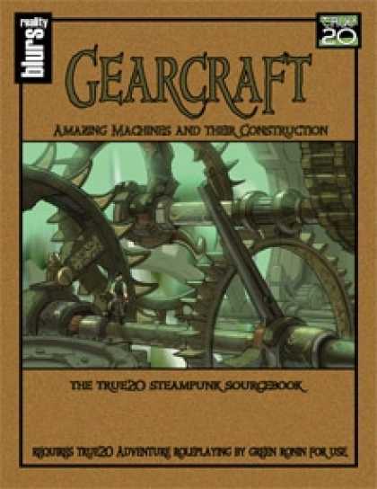 Role Playing Games - Gearcraft: Amazing Machines and Their Construction: The True20 Steampunk Sourceb