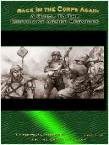 Role Playing Games - Back in the Corps Again: A Guide to the Merchant Armed Services