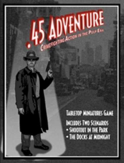 Role Playing Games - .45 Adventure: Crimefighting Action in the Pulp Era