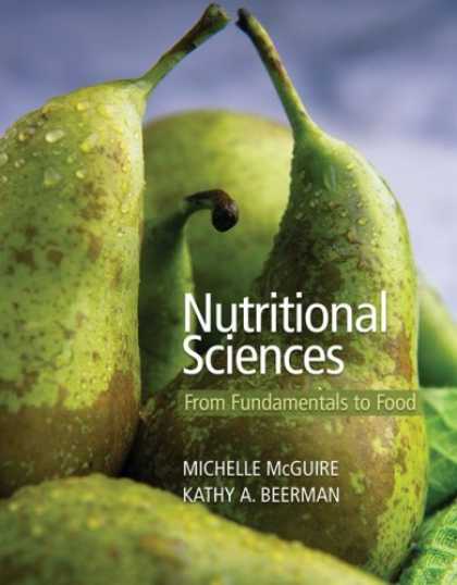 Science Books - Nutritional Sciences: From Fundamentals to Food (with Table of Food Composition