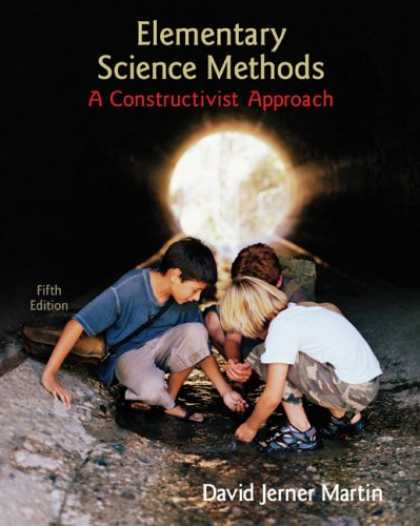 Science Books - Elementary Science Methods: A Constructivist Approach (Textbook, only)