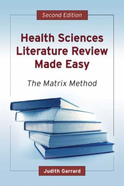 Science Books - Health Sciences Literature Review Made Easy: The Matrix Method