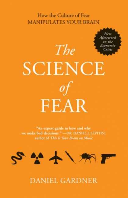 Science Books - The Science of Fear: How the Culture of Fear Manipulates Your Brain