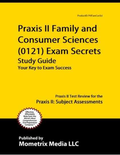Science Books - Praxis II Family and Consumer Sciences (0121) Exam Secrets Study Guide: Praxis I