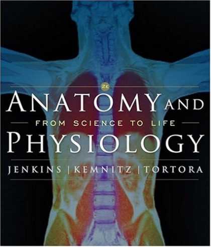 Science Books - Anatomy and Physiology: From Science to Life