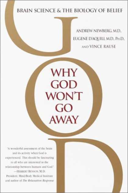 Science Books - Why God Won't Go Away: Brain Science and the Biology of Belief
