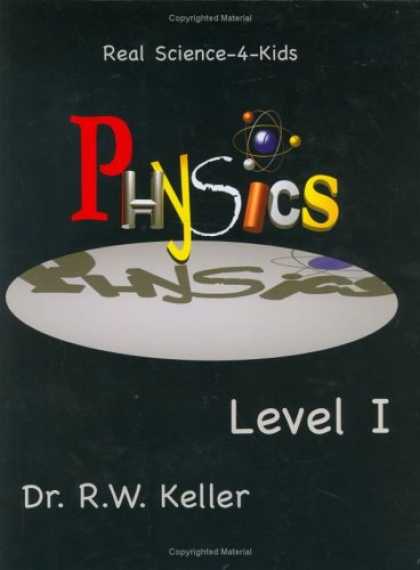 Science Books - Real Science-4-Kids, Physics Level 1, Student Text