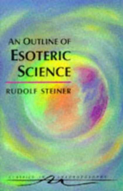 Science Books - An Outline of Esoteric Science (Classics in Anthroposophy)