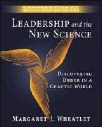 Science Books - Leadership and the New Science: Discovering Order in a Chaotic World