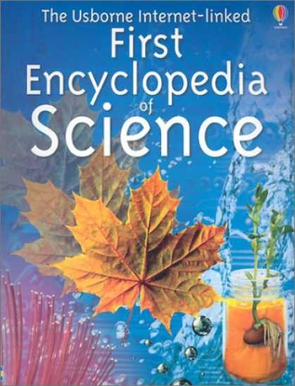 Science Books - The Usborne Internet-Linked First Encyclopedia of Science