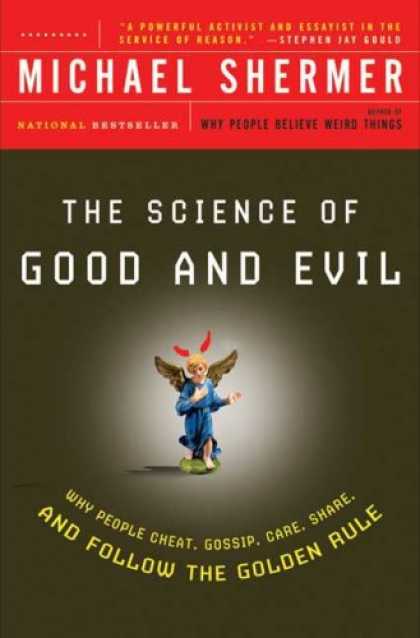Science Books - The Science of Good and Evil: Why People Cheat, Gossip, Care, Share, and Follow