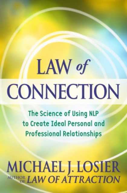 Science Books - Law of Connection: The Science of Using NLP to Create Ideal Personal and Profess