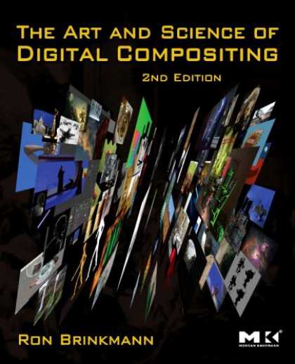 Science Books - The Art and Science of Digital Compositing, Second Edition: Techniques for Visua
