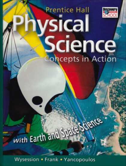 Science Books - Physical Science: Concepts In Action; With Earth and Space Science
