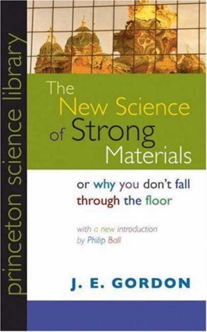 Science Books - The New Science of Strong Materials or Why You Don't Fall through the Floor (Pri