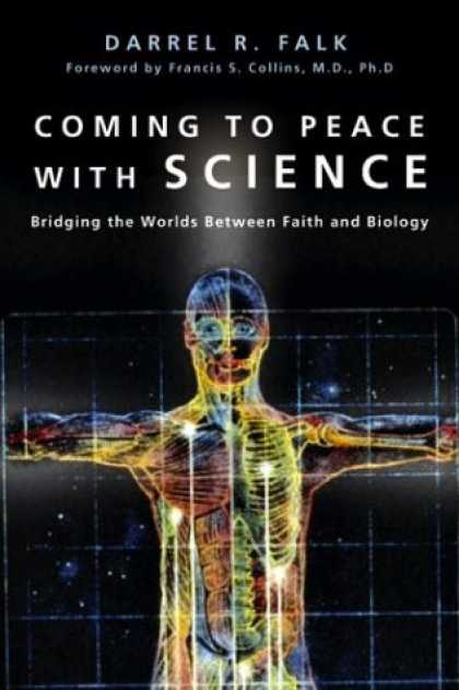 Science Books - Coming to Peace With Science: Bridging the Worlds Between Faith and Biology