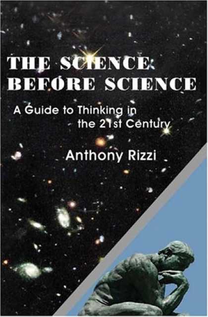 Science Books - The Science Before Science: A Guide to Thinking in the 21st Century
