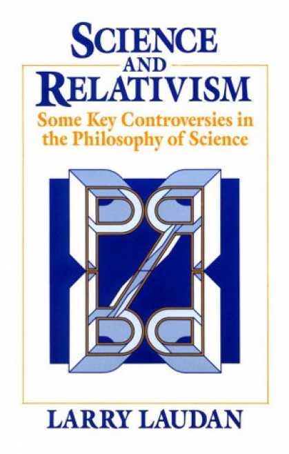Science Books - Science and Relativism: Some Key Controversies in the Philosophy of Science (Sci