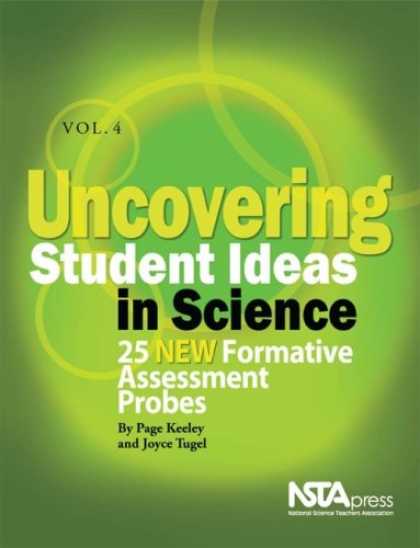 Science Books - Uncovering Student Ideas in Science, Volume 4: 25 New Formative Assessment Probe