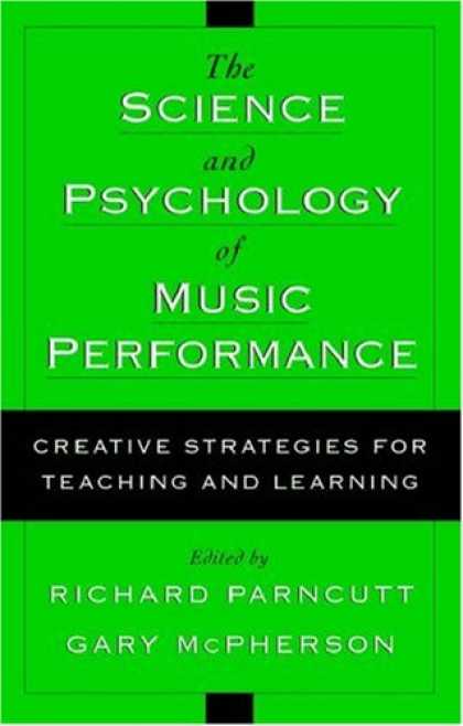 Science Books - The Science and Psychology of Music Performance: Creative Strategies for Teachin