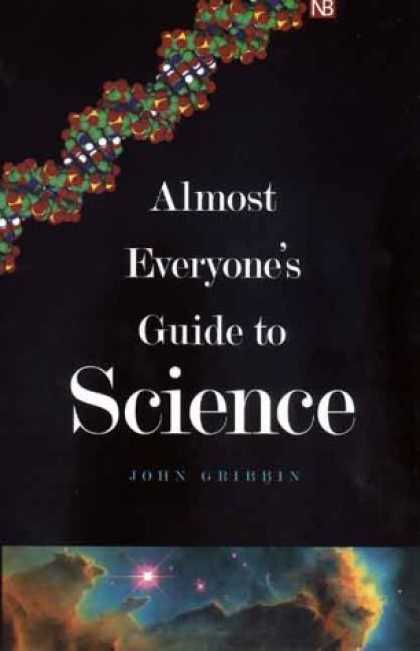 Science Books - Almost Everyone's Guide to Science: The Universe, Life and Everything (Yale Nota
