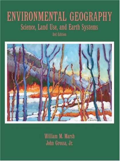 Science Books - Environmental Geography: Science, Land Use, and Earth Systems, 3rd Edition