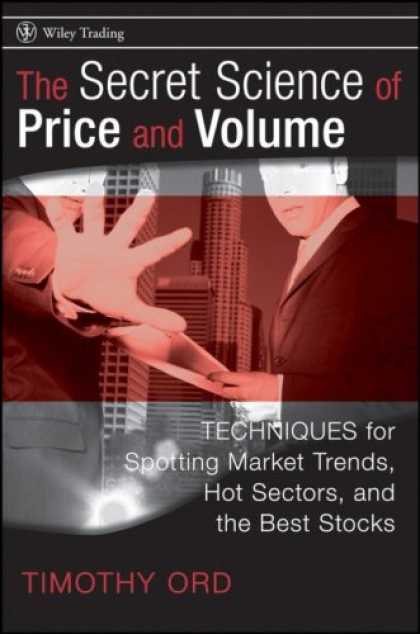 Science Books - The Secret Science of Price and Volume: Techniques for Spotting Market Trends, H