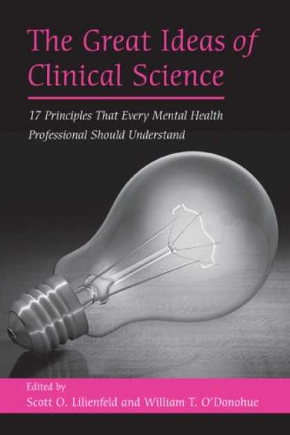 Science Books - The Great Ideas of Clinical Science: 17 Principles That Every Mental Health Prof