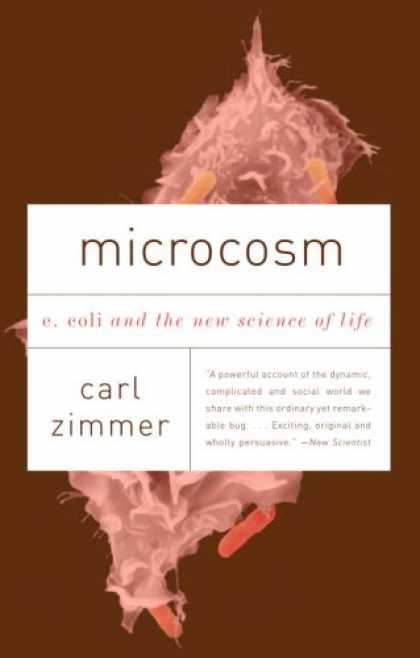 Science Books - Microcosm: E. Coli and the New Science of Life (Vintage)