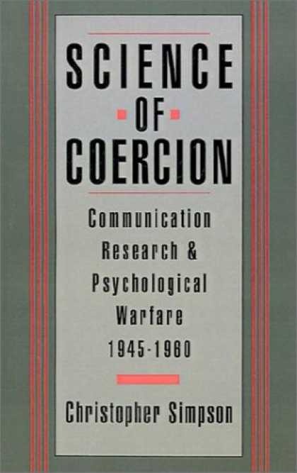Science Books - Science of Coercion: Communication Research and Psychological Warfare, 1945-1960