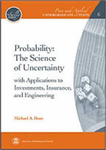 Science Books - Probability: The Science of Uncertainty (Pure and Applied Undergraduate Texts)