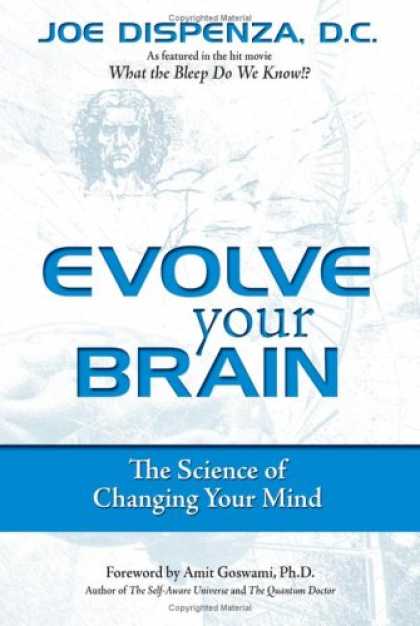 Science Books - Evolve Your Brain: The Science of Changing Your Mind