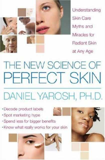 Science Books - The New Science of Perfect Skin: Understanding Skin Care Myths and Miracles For