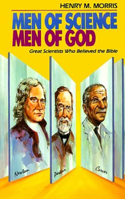 Science Books - Men of Science Men of God: Great Scientists of the Past Who Believed the Bible
