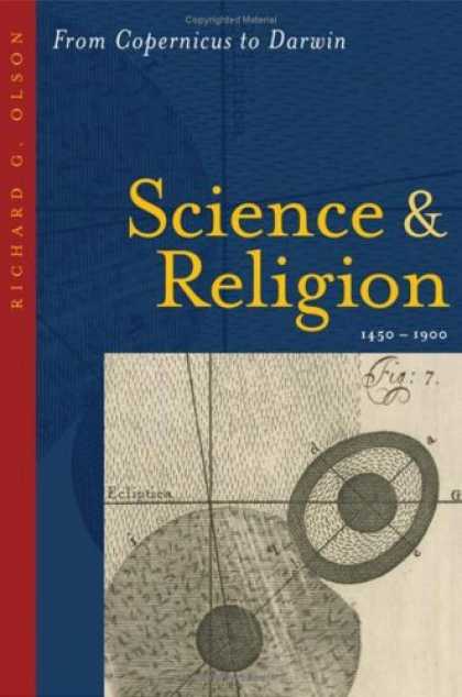 Science Books - Science and Religion, 1450--1900: From Copernicus to Darwin