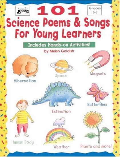 Science Books - 101 Science Poems & Songs for Young Learners (Grades 1-3)