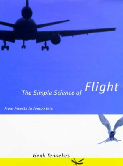 Science Books - The Simple Science of Flight: From Insects to Jumbo Jets