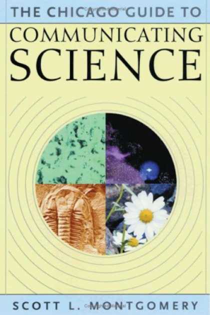 Science Books - The Chicago Guide to Communicating Science (Chicago Guides to Writing, Editing,