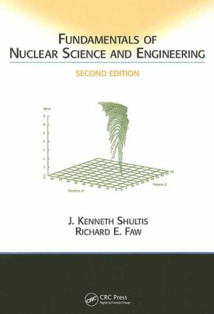 Science Books - Fundamentals of Nuclear Science and Engineering