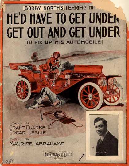 Sheet Music - He'd have to get under, get out and get under to fix up his automobile