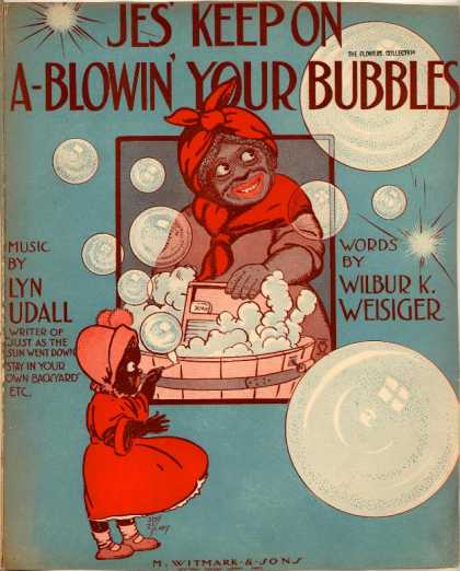 Sheet Music - Jes' keep on a-blowin' your bubbles