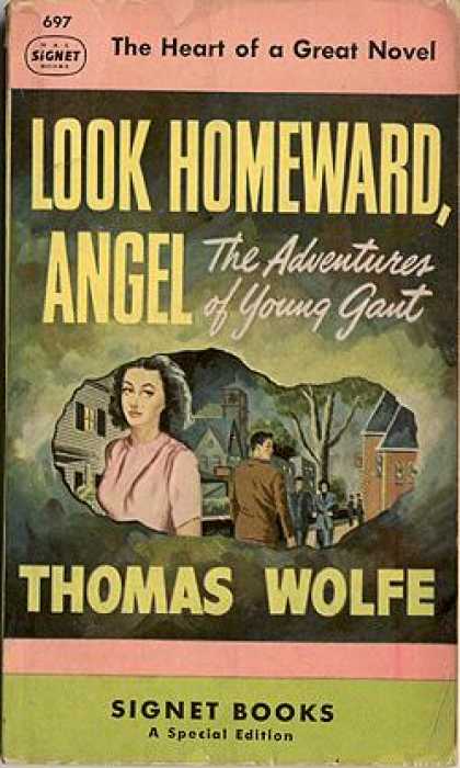 Signet Books - Look Homeward, Angel: The Adventures of Young Gant - Thomas Wolfe