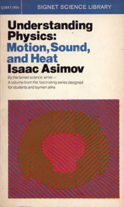 Signet Books - Understanding Physics: Motion, Sound, and Heat